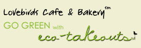 lovebirds cafe & bakery go green with eco-takeouts