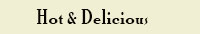 hot & delicious